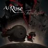 Rose in the Twilight, A